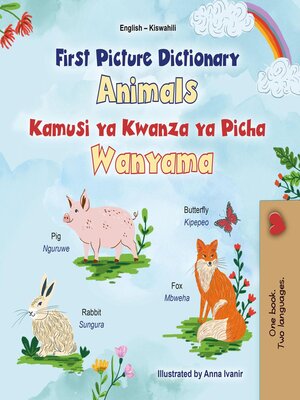 cover image of First Picture Dictionary Animals  Kamusi ya Kwanza ya Picha Wanyama